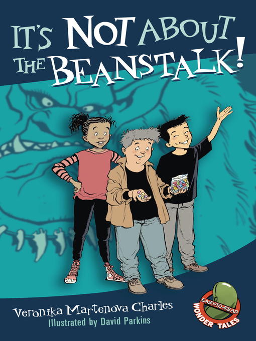Title details for It's Not About the Beanstalk! by Veronika Martenova Charles - Available